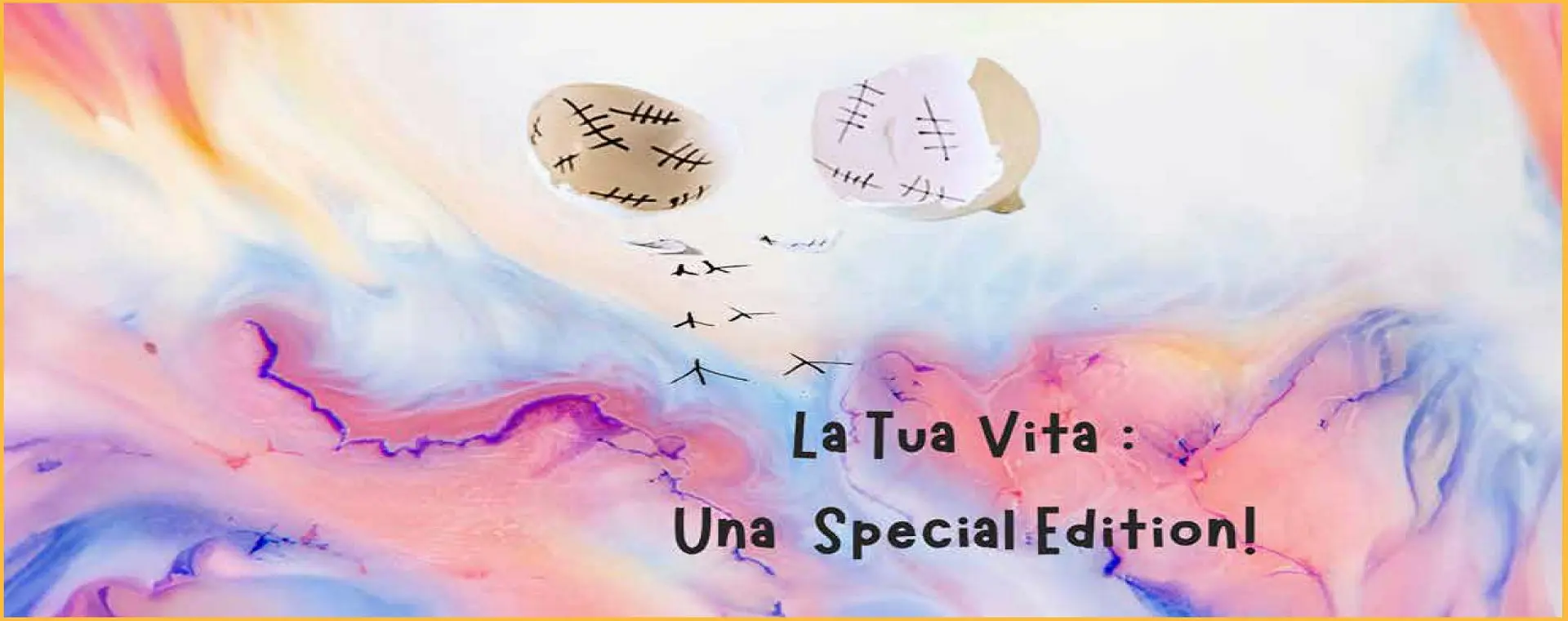 La tua vita: una Special Edition! Due serate a tema, a Borgo e Cu